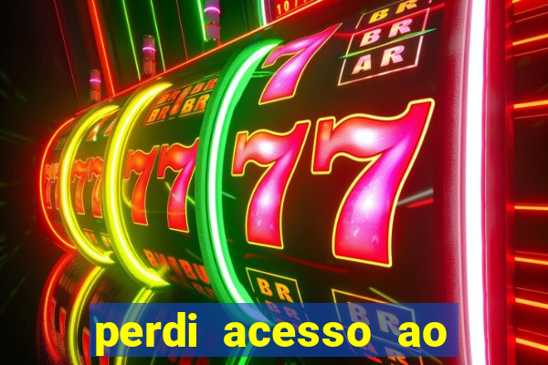 perdi acesso ao google authenticator